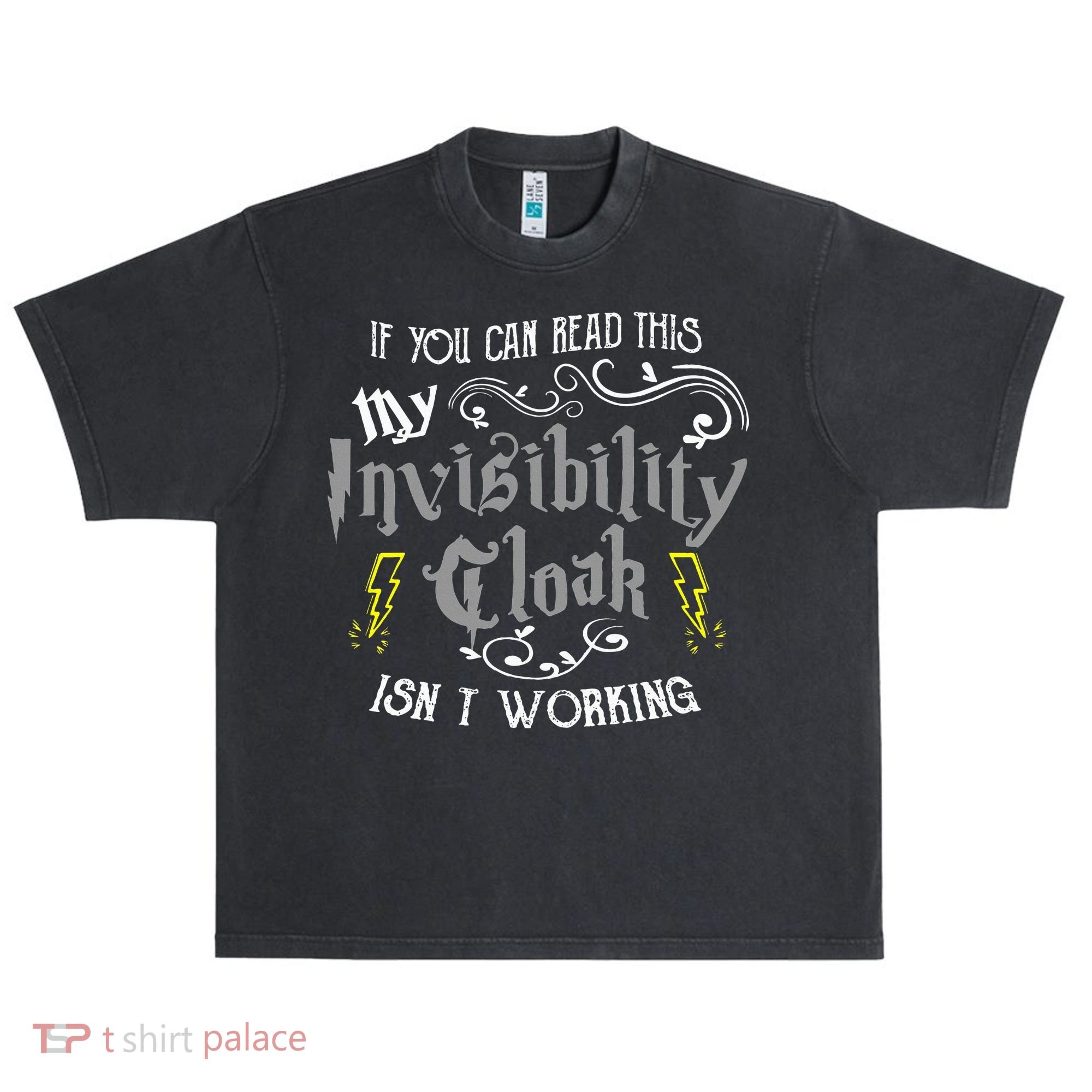 If You Can Read This My Invisibility Cloak Isn't Working Fun Urban Oversized Heavyweight T-Shirt
