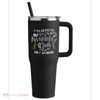 If You Can Read This My Invisibility Cloak Isn't Working Fun 40oz Vacuum Insulated Stainless Steel Travel Tumbler thumb 0