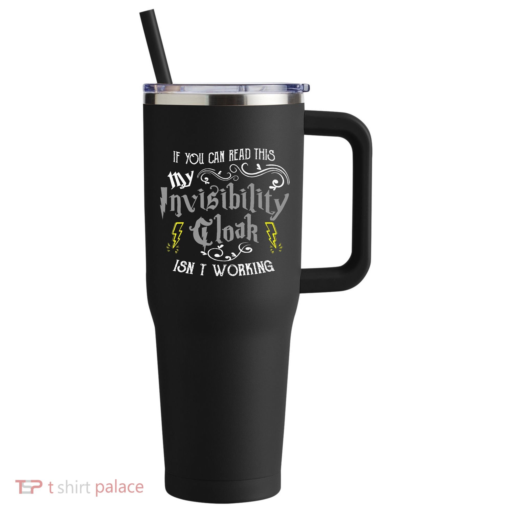 If You Can Read This My Invisibility Cloak Isn't Working Fun 40oz Vacuum Insulated Stainless Steel Travel Tumbler