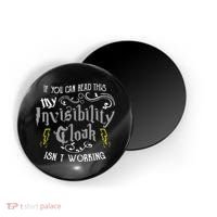 If You Can Read This My Invisibility Cloak Isn't Working Fun Magnet thumb 0