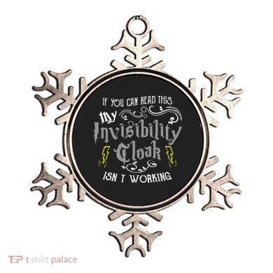If You Can Read This My Invisibility Cloak Isn't Working Fun Ornament