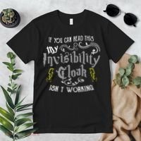If You Can Read This My Invisibility Cloak Isn't Working Fun Premium T-Shirt thumb 2