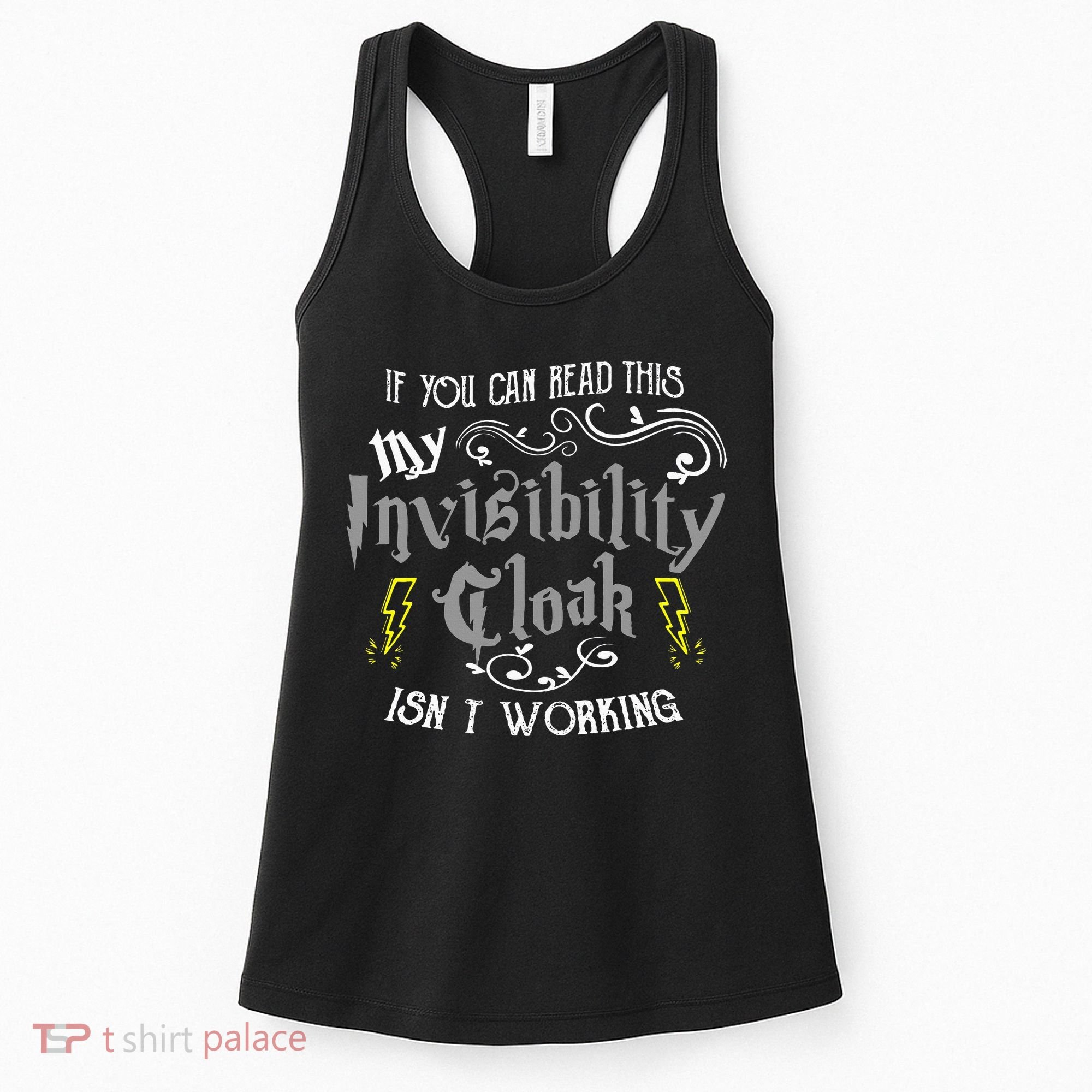 If You Can Read This My Invisibility Cloak Isn't Working Fun Women's Tank Top