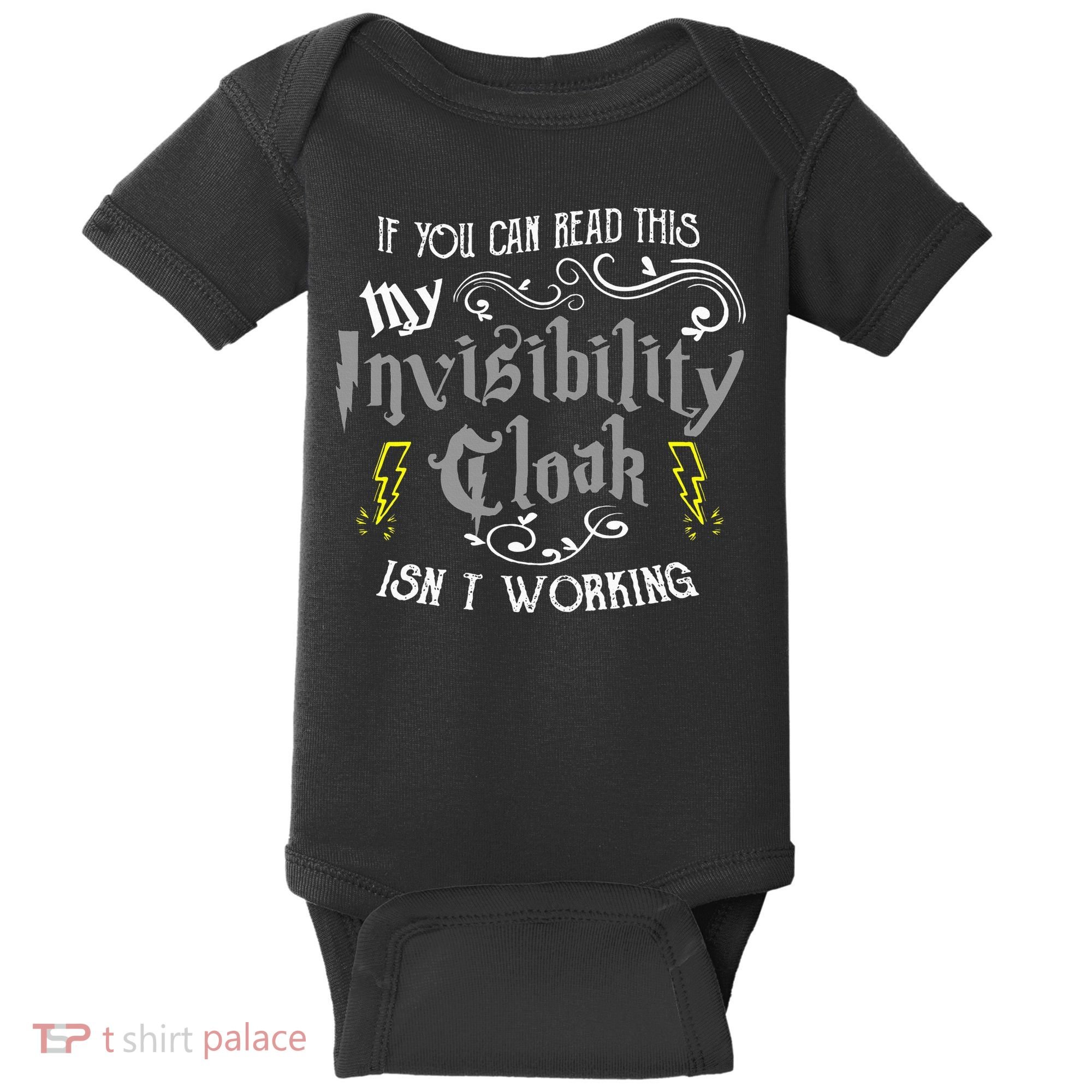 If You Can Read This My Invisibility Cloak Isn't Working Fun Baby Bodysuit