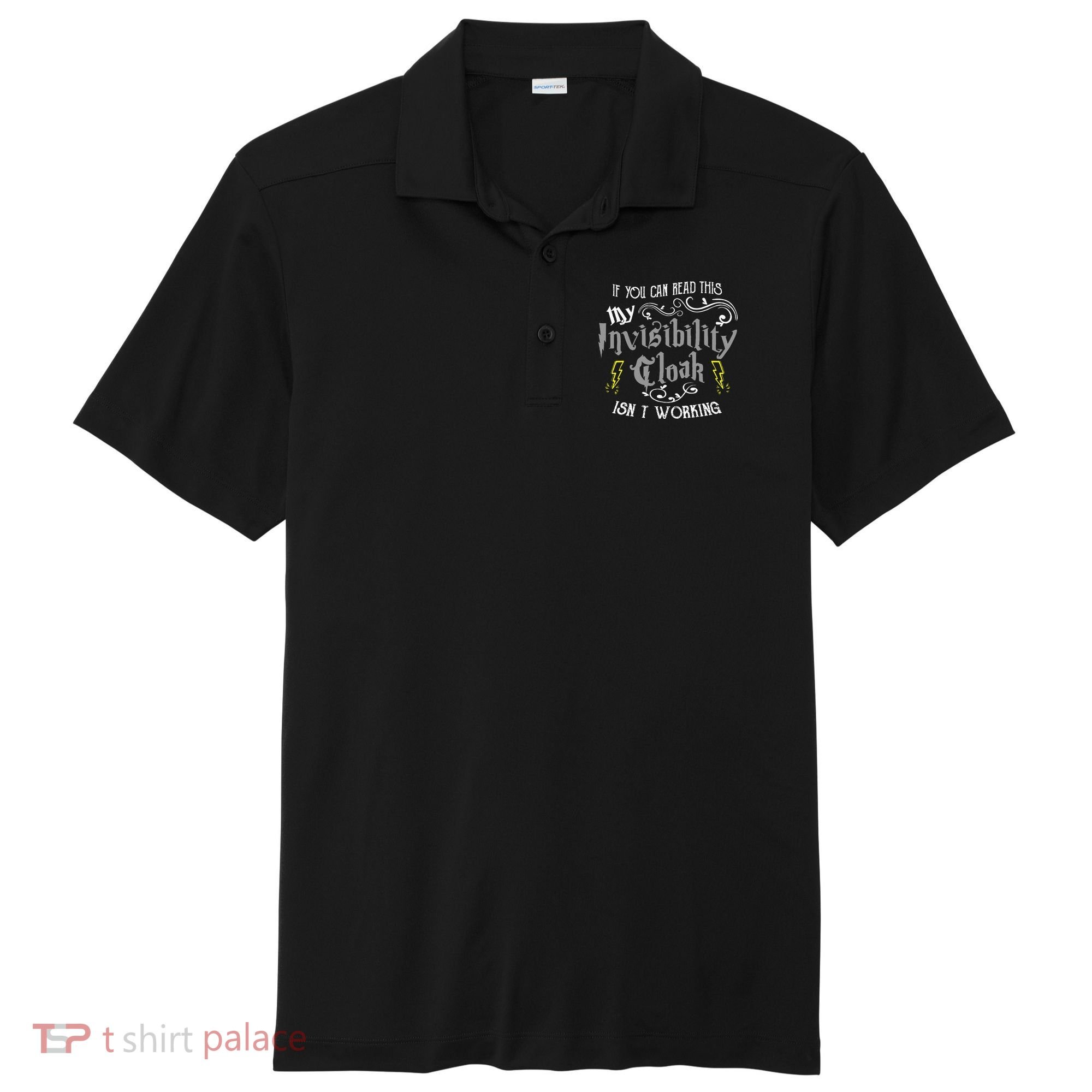 If You Can Read This My Invisibility Cloak Isn't Working Fun Sport-Tek Posi-UV Pro Polo