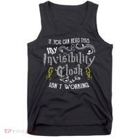 If You Can Read This My Invisibility Cloak Isn't Working Fun Tank Top thumb 0