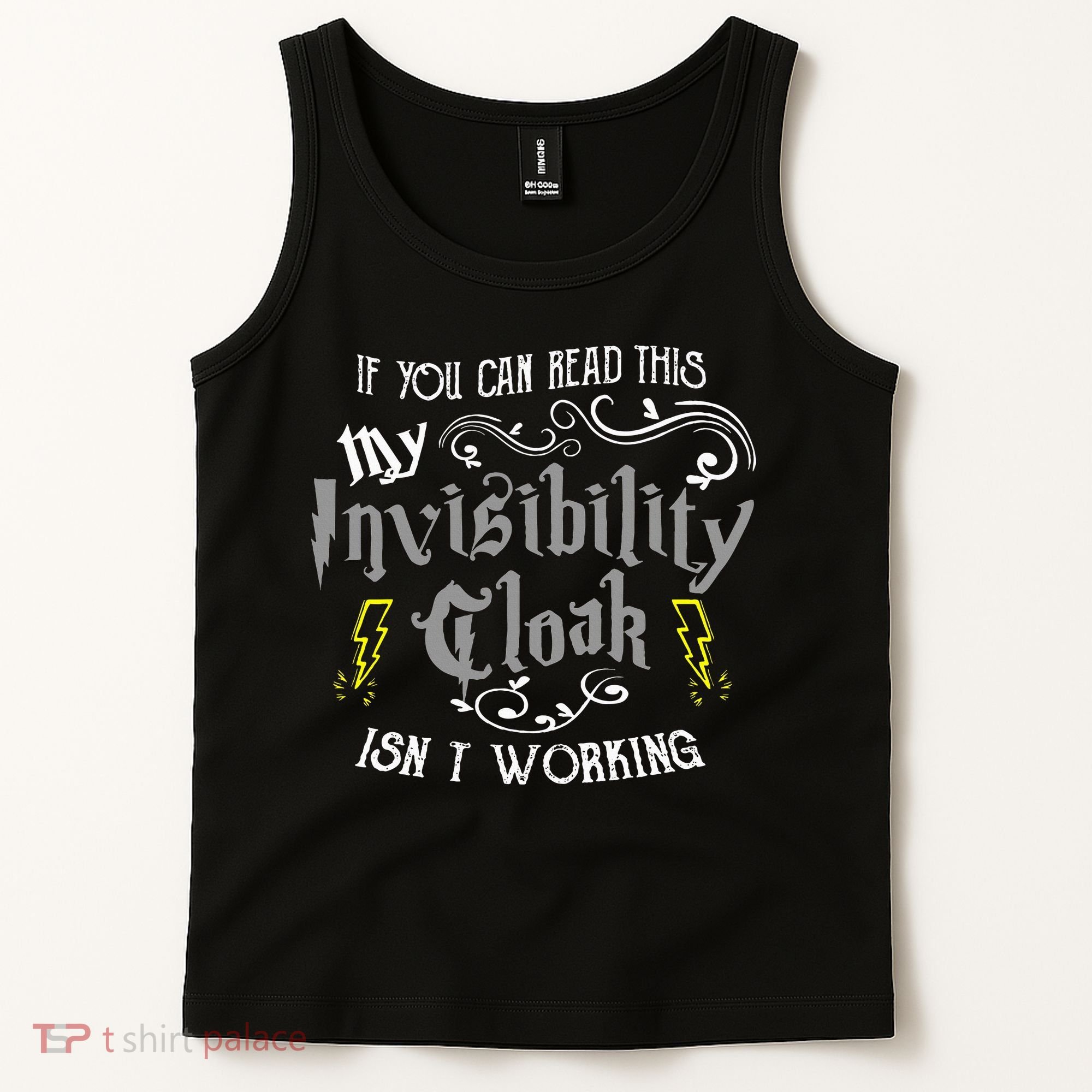 If You Can Read This My Invisibility Cloak Isn't Working Fun Tank Top