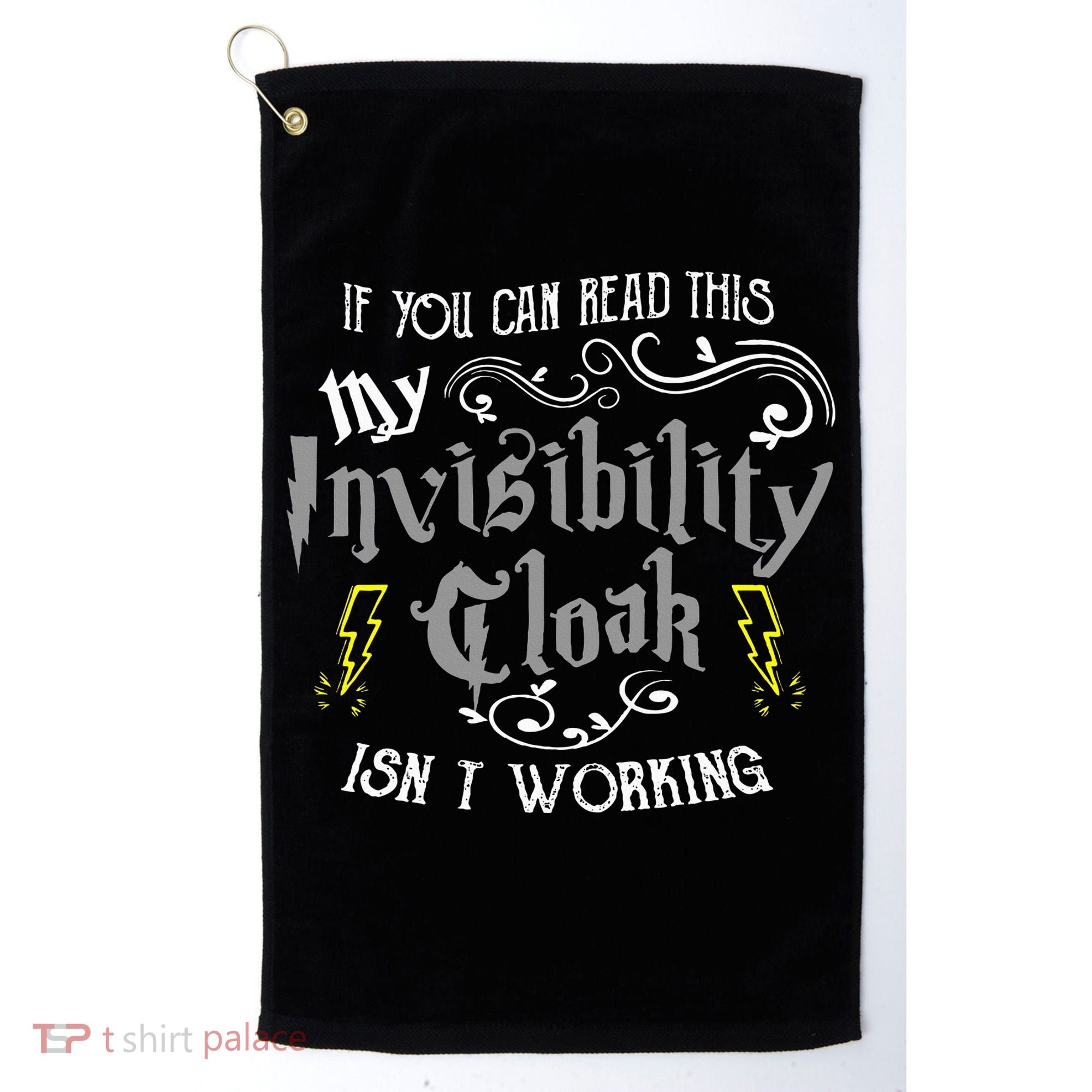 If You Can Read This My Invisibility Cloak Isn't Working Fun Golf Towel