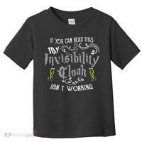 If You Can Read This My Invisibility Cloak Isn't Working Fun Toddler T-Shirt thumb 0