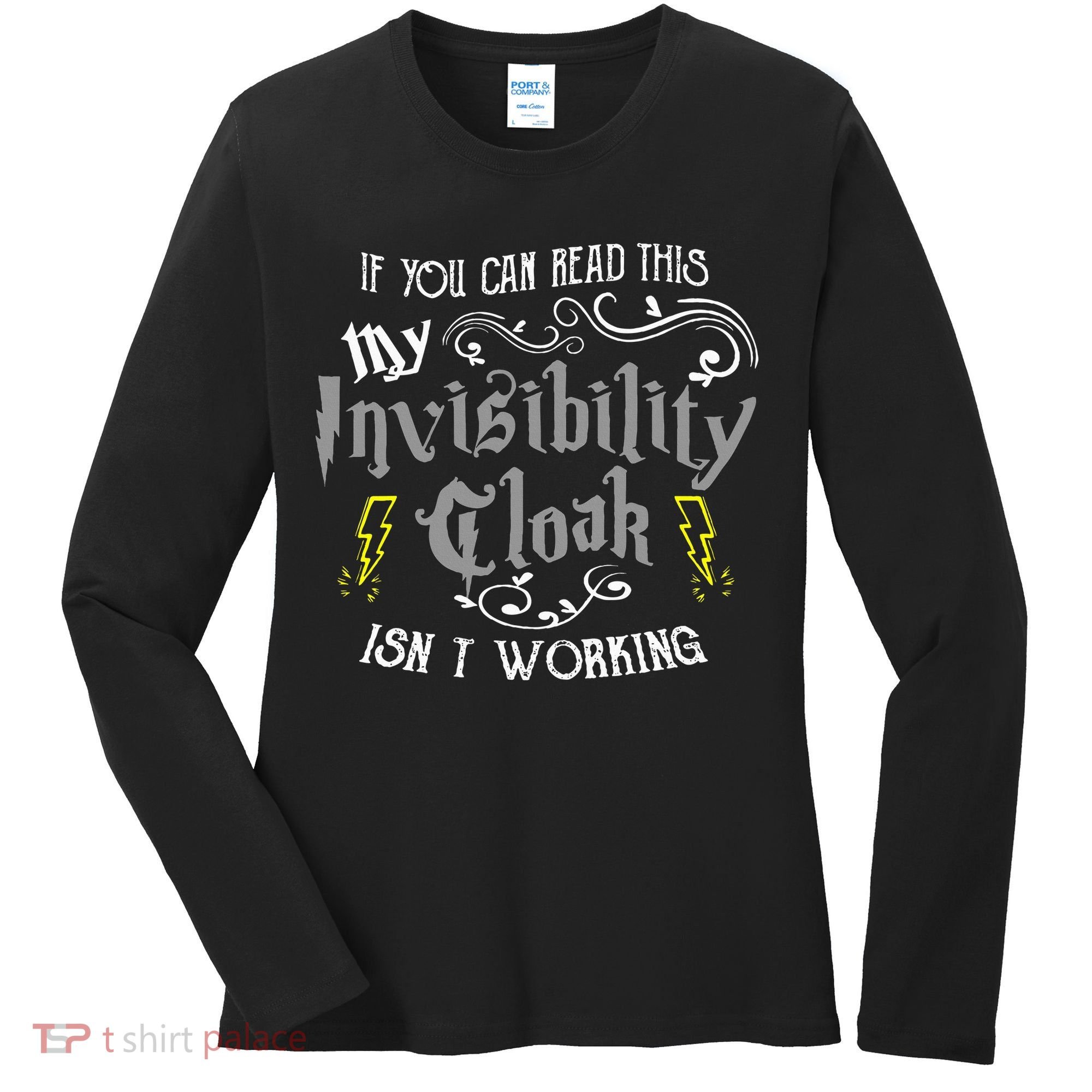 If You Can Read This My Invisibility Cloak Isn't Working Fun Women's Long Sleeve Shirt