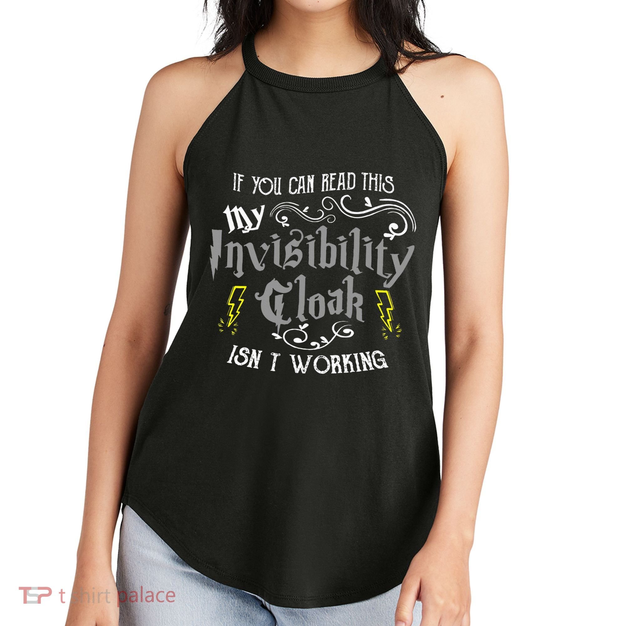 If You Can Read This My Invisibility Cloak Isn't Working Fun Women's Perfect Tri Rocker Tank