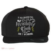 If You Can Read This My Invisibility Cloak Isn't Working Fun Wool Snapback Cap thumb 0