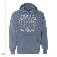 If You Can Read This My Invisibility Cloak Isn't Working Fun Comfort Colors Garment-Dyed Hooded Sweatshirt thumb 0