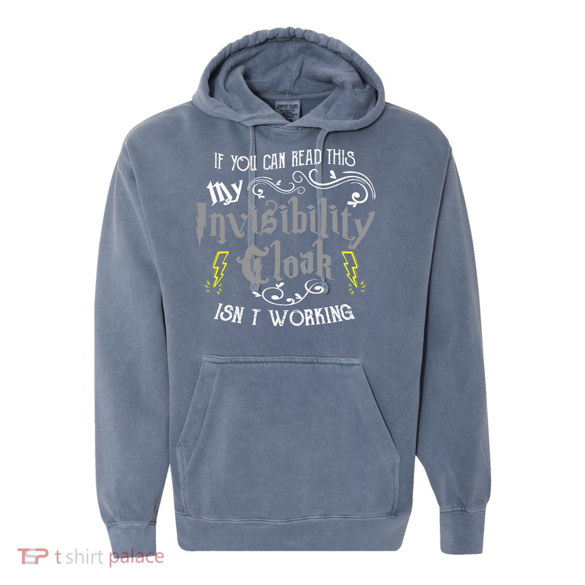 If You Can Read This My Invisibility Cloak Isn't Working Fun Comfort Colors Garment-Dyed Hooded Sweatshirt