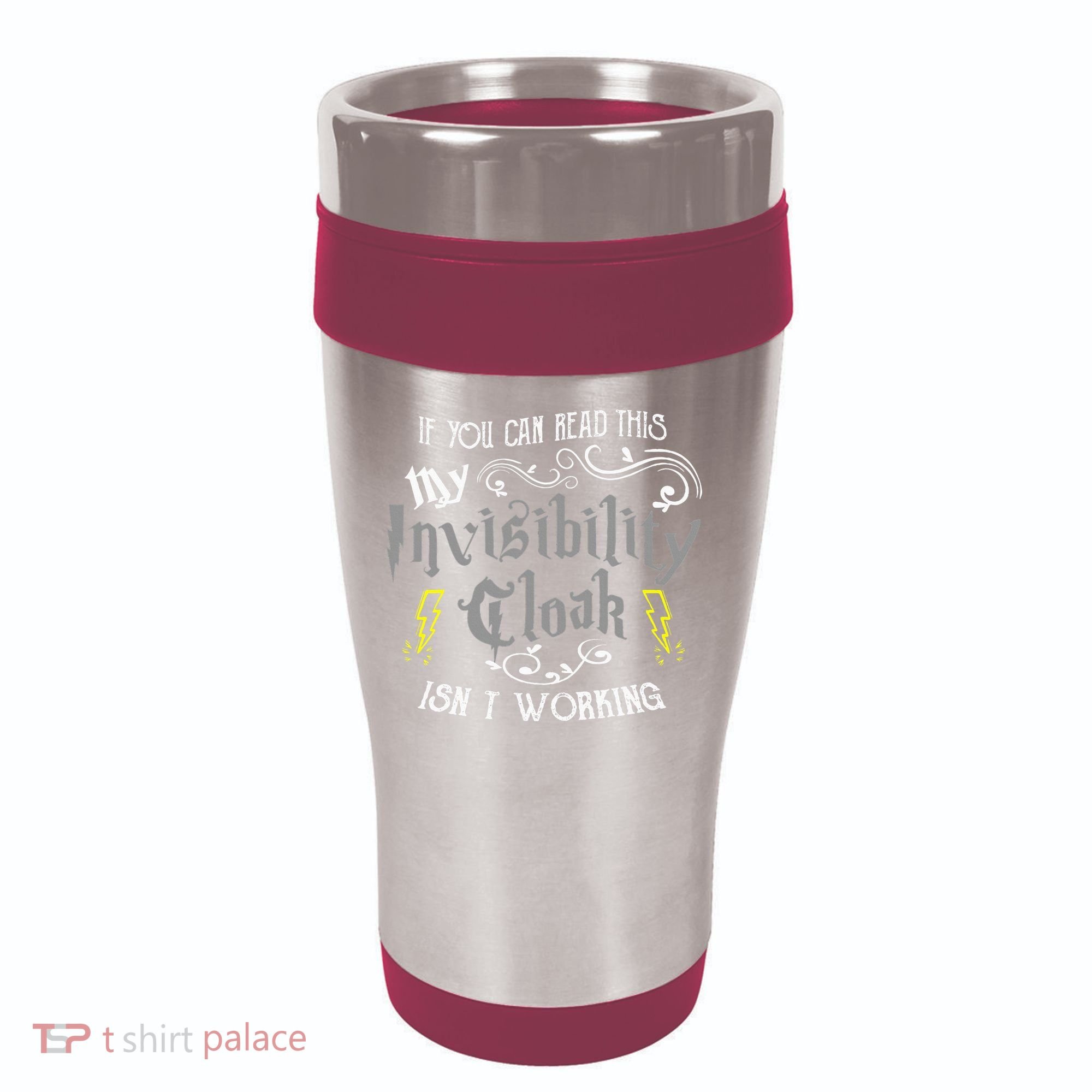 If You Can Read This My Invisibility Cloak Isn't Working Fun 16oz Travel Tumbler