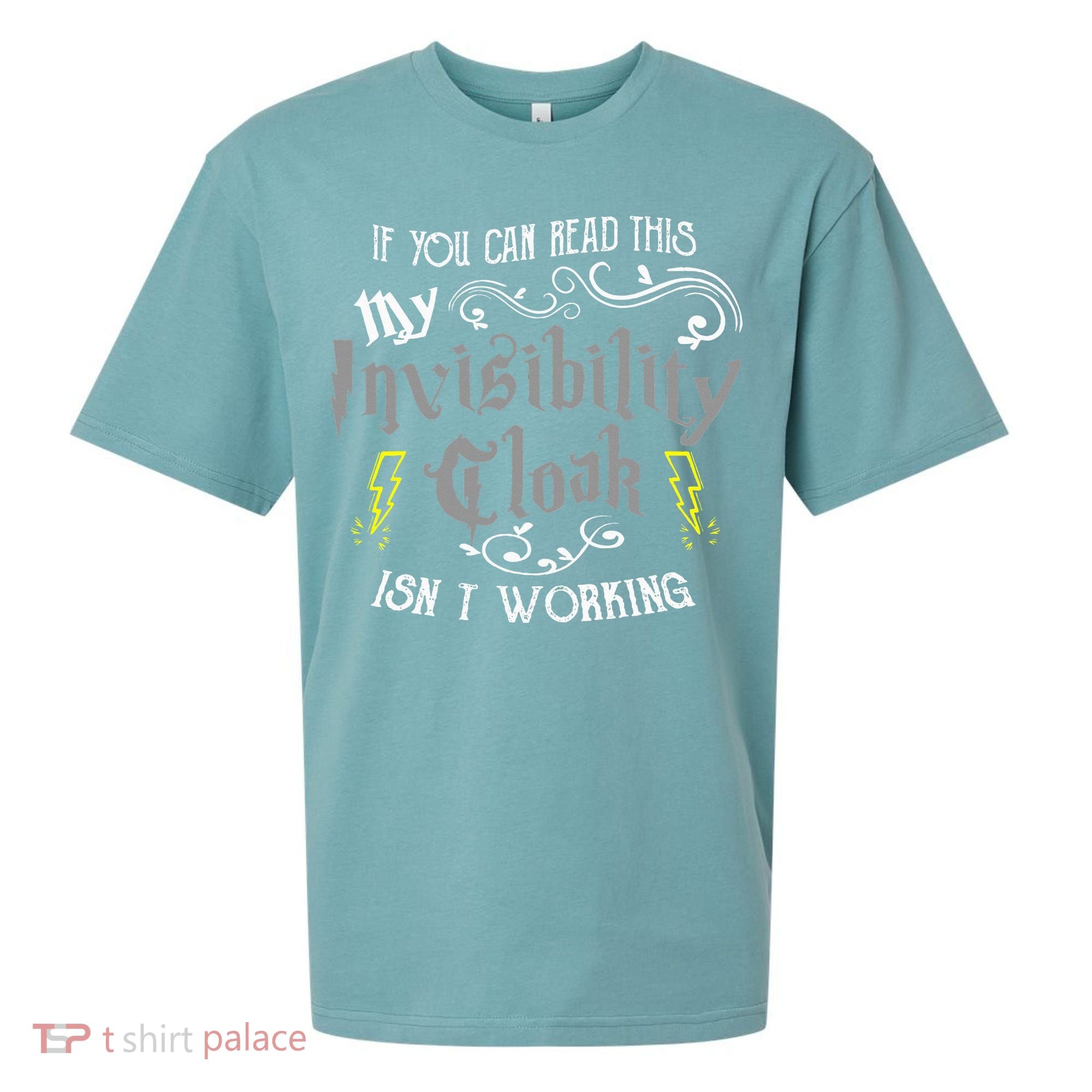 If You Can Read This My Invisibility Cloak Isn't Working Fun Sueded Cloud Jersey T-Shirt
