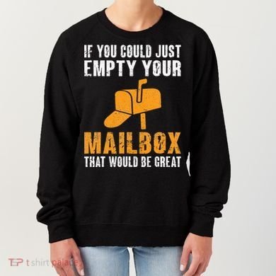 If You Could Just Empty Your Mailbox Funny Postal Employee Women's Sweatshirt