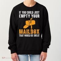 If You Could Just Empty Your Mailbox Funny Postal Employee Women's Sweatshirt thumb 0