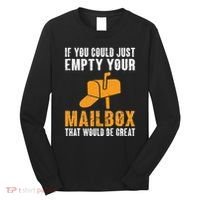 If You Could Just Empty Your Mailbox Funny Postal Employee Long Sleeve Shirt thumb 0