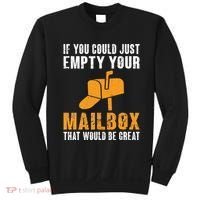 If You Could Just Empty Your Mailbox Funny Postal Employee Sweatshirt thumb 0