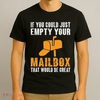 If You Could Just Empty Your Mailbox Funny Postal Employee T-Shirt thumb 3