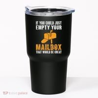 If You Could Just Empty Your Mailbox Funny Postal Employee Tumbler thumb 0