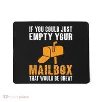 If You Could Just Empty Your Mailbox Funny Postal Employee Mousepad thumb 0