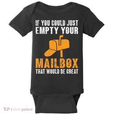 If You Could Just Empty Your Mailbox Funny Postal Employee Baby Bodysuit