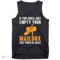 If You Could Just Empty Your Mailbox Funny Postal Employee Tank Top thumb 0