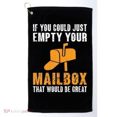 If You Could Just Empty Your Mailbox Funny Postal Employee Golf Towel