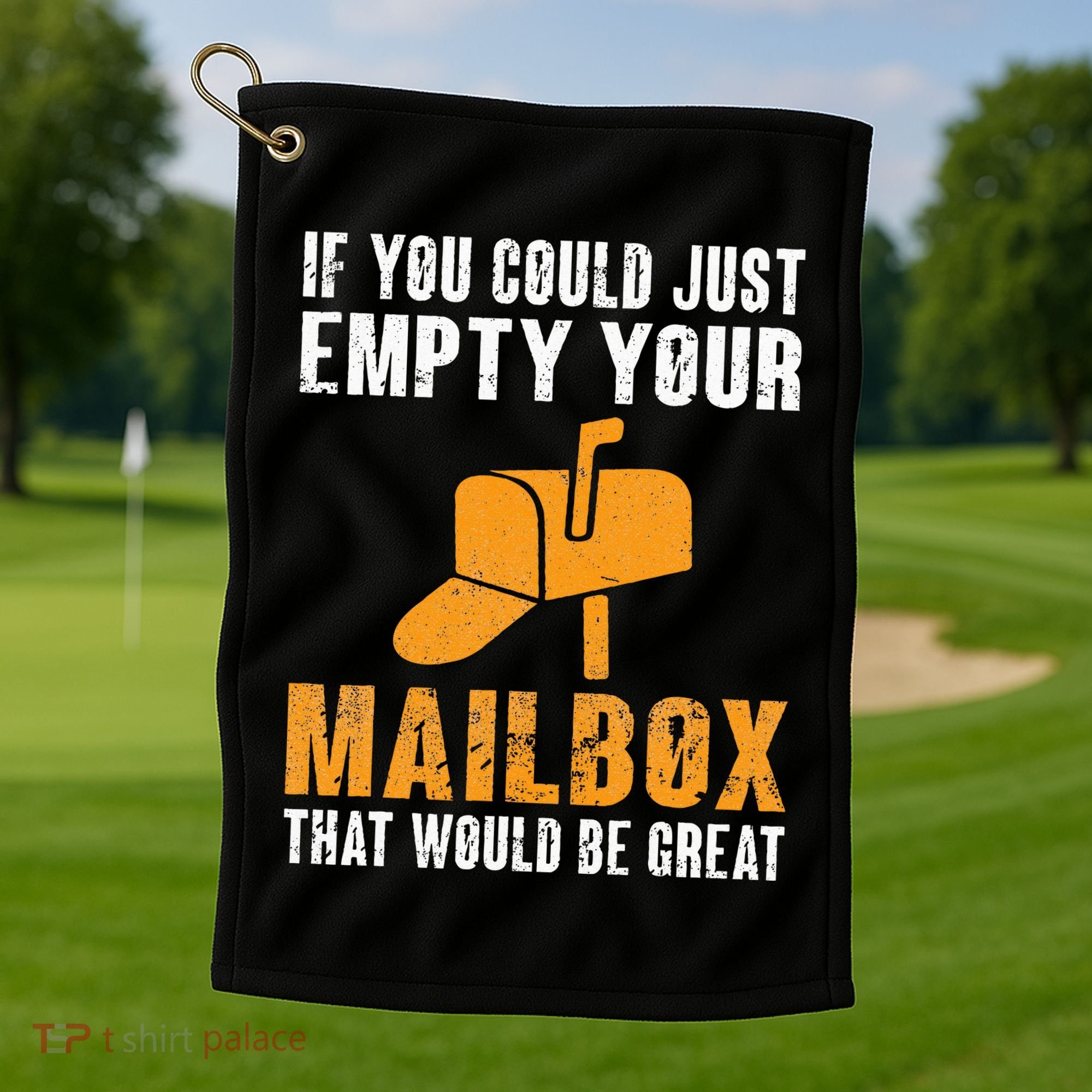 If You Could Just Empty Your Mailbox Funny Postal Employee Golf Towel