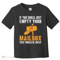 If You Could Just Empty Your Mailbox Funny Postal Employee Toddler T-Shirt thumb 0