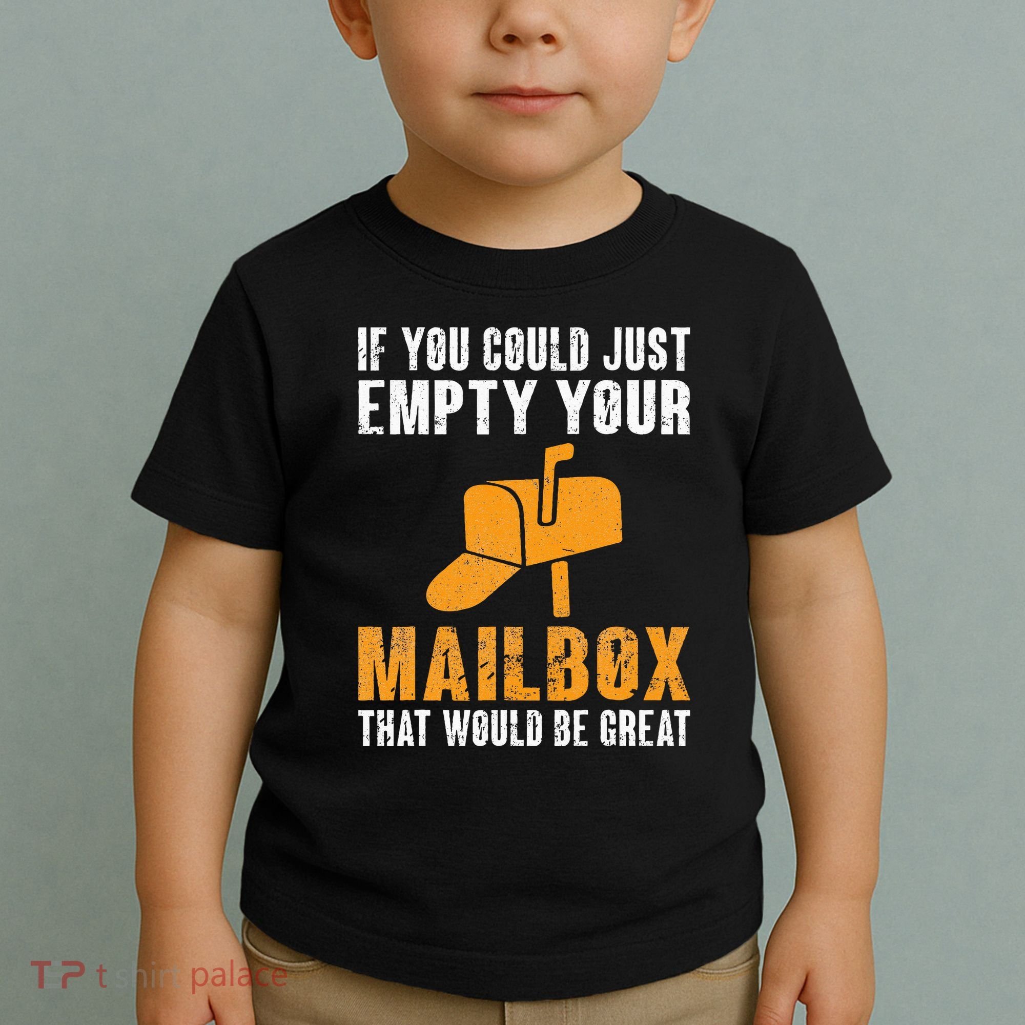 If You Could Just Empty Your Mailbox Funny Postal Employee Toddler T-Shirt