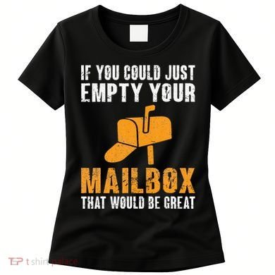 If You Could Just Empty Your Mailbox Funny Postal Employee Women's T-Shirt