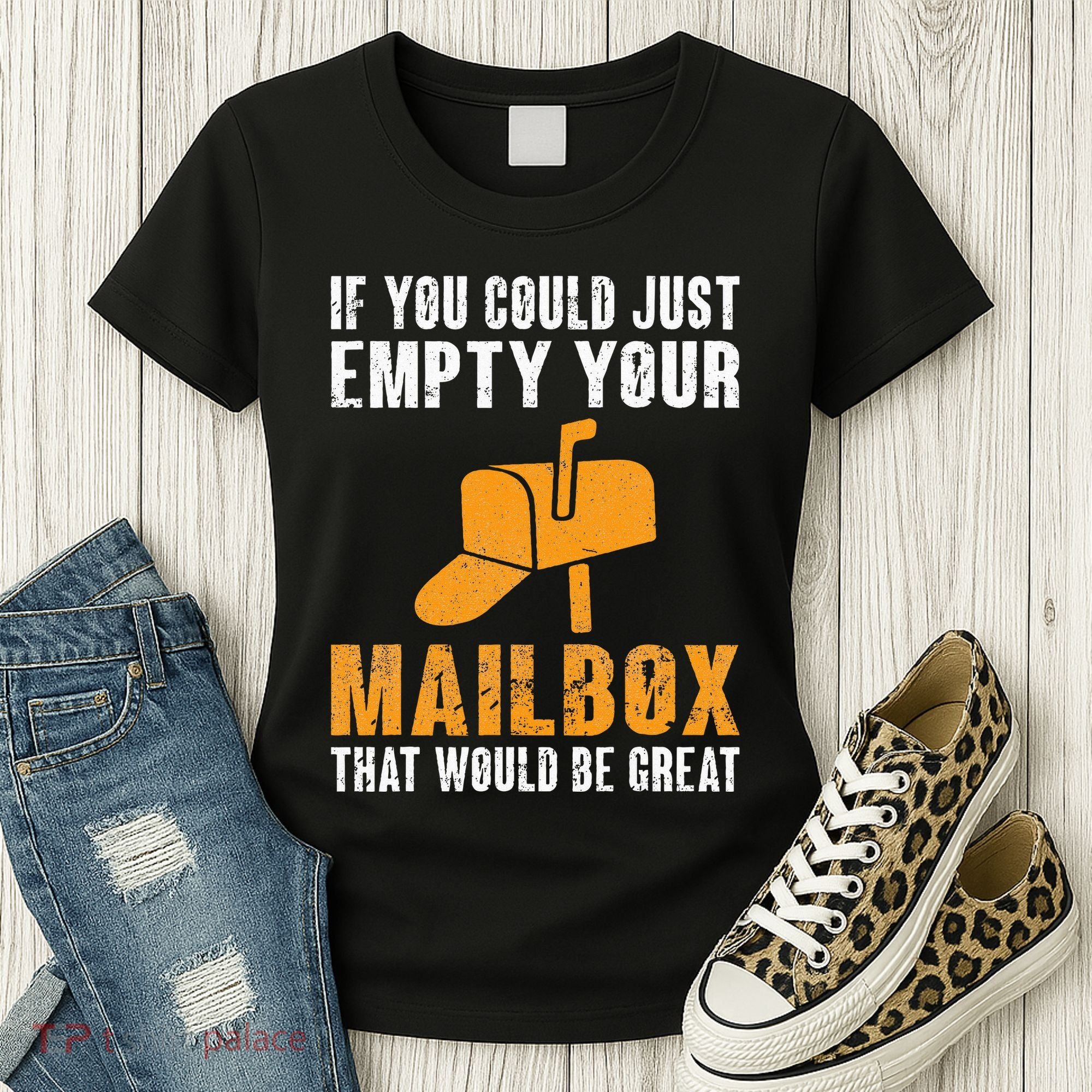 If You Could Just Empty Your Mailbox Funny Postal Employee Women's T-Shirt