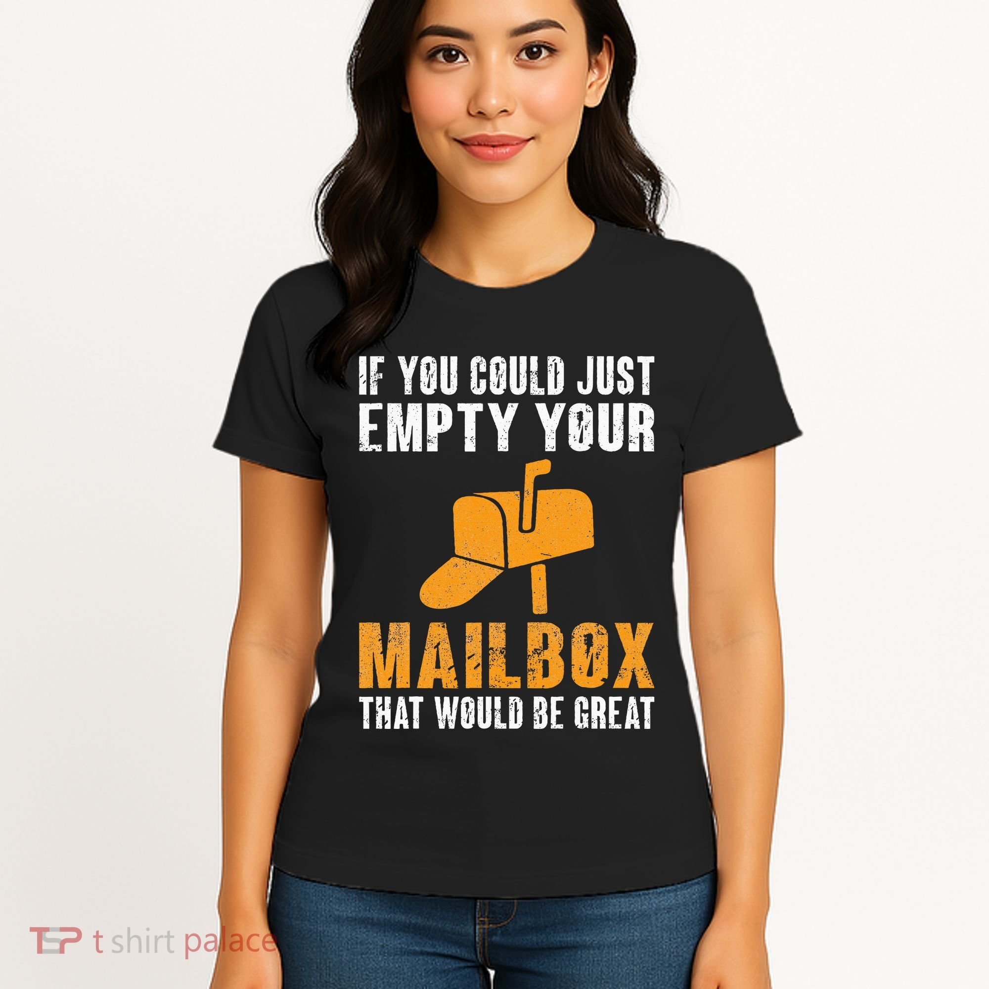 If You Could Just Empty Your Mailbox Funny Postal Employee Women's T-Shirt