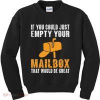 If You Could Just Empty Your Mailbox Funny Postal Employee Kids Sweatshirt thumb 0