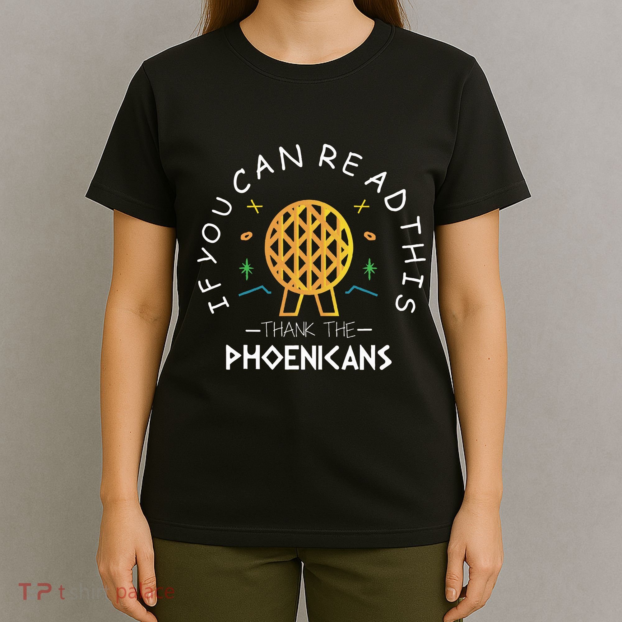 If You Can Read This Thank The Phoenicians Reading T-Shirt
