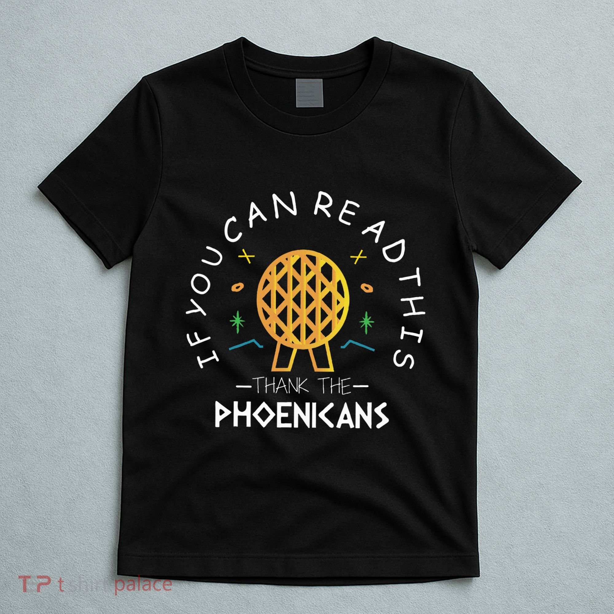 If You Can Read This Thank The Phoenicians Reading T-Shirt