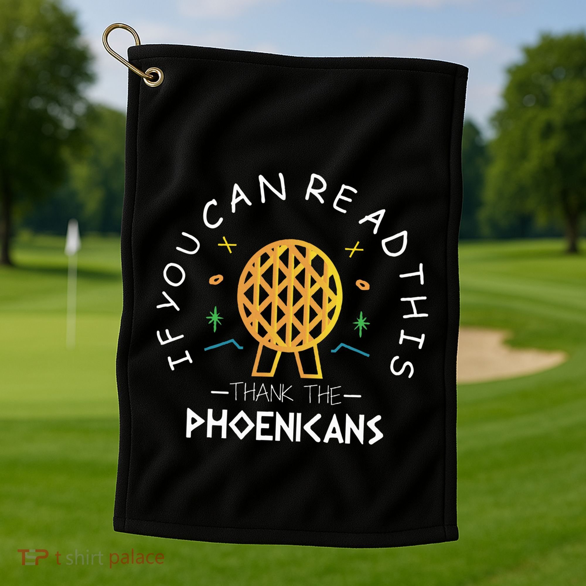 If You Can Read This Thank The Phoenicians Reading Golf Towel