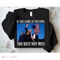 If You Come At The King You Best Not Miss Sweatshirt thumb 2