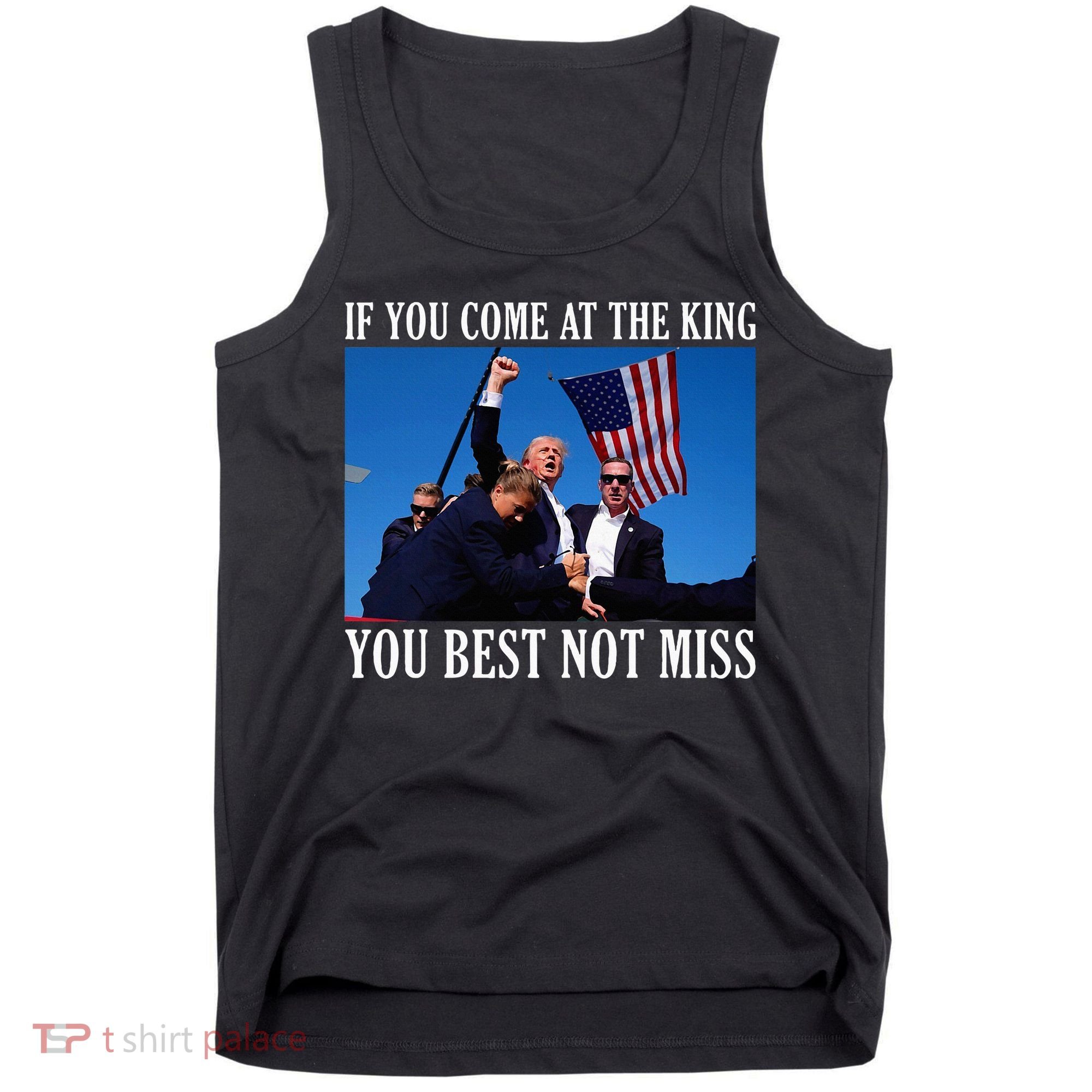 If You Come At The King You Best Not Miss Tank Top