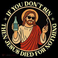 If You Dont Sin Jesus Died For Nothing Funny Christ Sinner Coffee Mug thumb 5