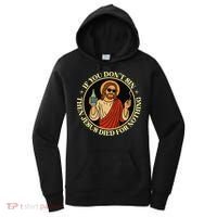 If You Dont Sin Jesus Died For Nothing Funny Christ Sinner Women's Hoodie thumb 0