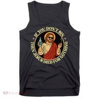 If You Dont Sin Jesus Died For Nothing Funny Christ Sinner Tank Top thumb 0