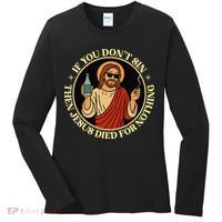 If You Dont Sin Jesus Died For Nothing Funny Christ Sinner Women's Long Sleeve Shirt thumb 0