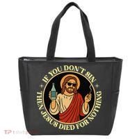 If You Dont Sin Jesus Died For Nothing Funny Christ Sinner Tote Bag thumb 0