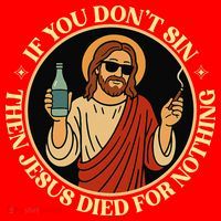 If You Dont Sin Jesus Died For Nothing Funny Christ Sinner Santa Hat thumb 1