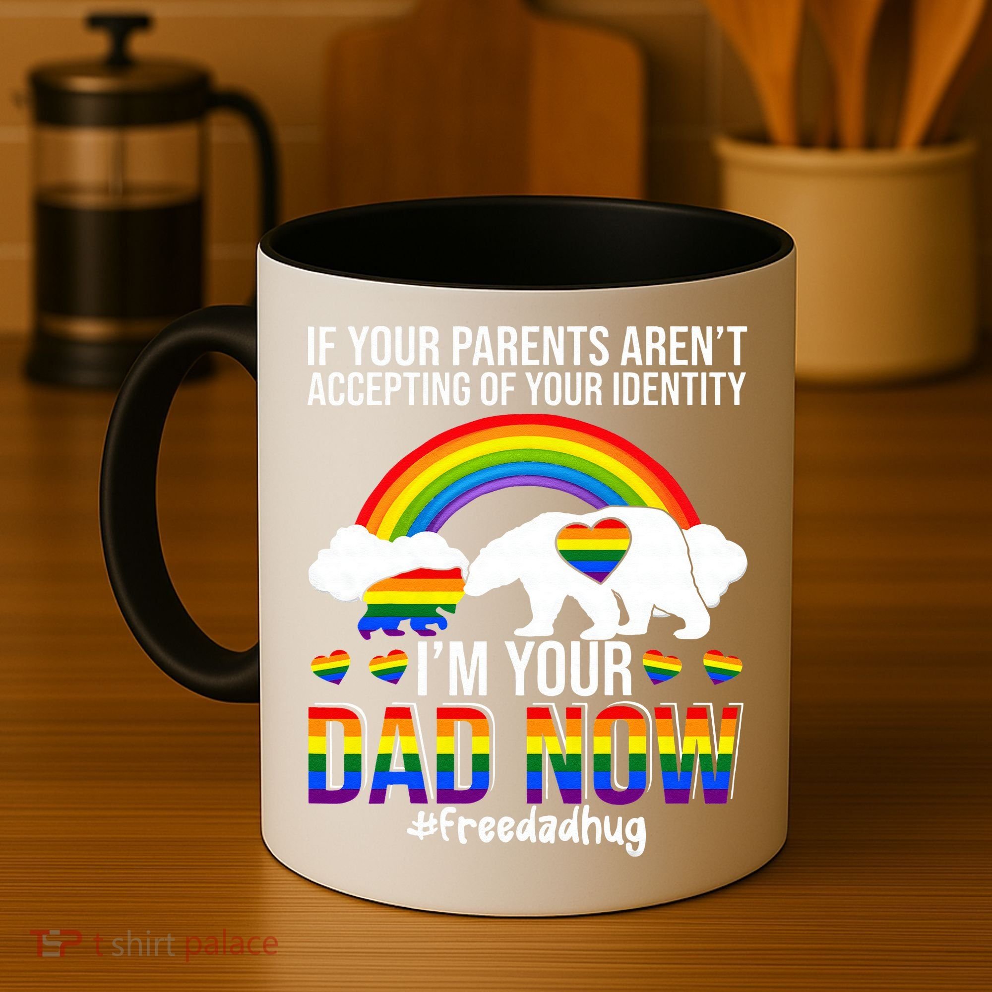 Im Your Dad Now Free Dad Hug LGBT Supporter LGBT Bear Lover Coffee Mug