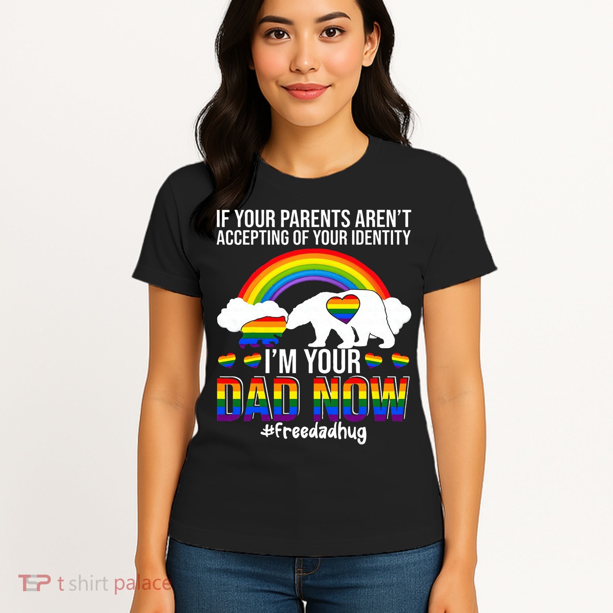 Im Your Dad Now Free Dad Hug LGBT Supporter LGBT Bear Lover Women's T-Shirt